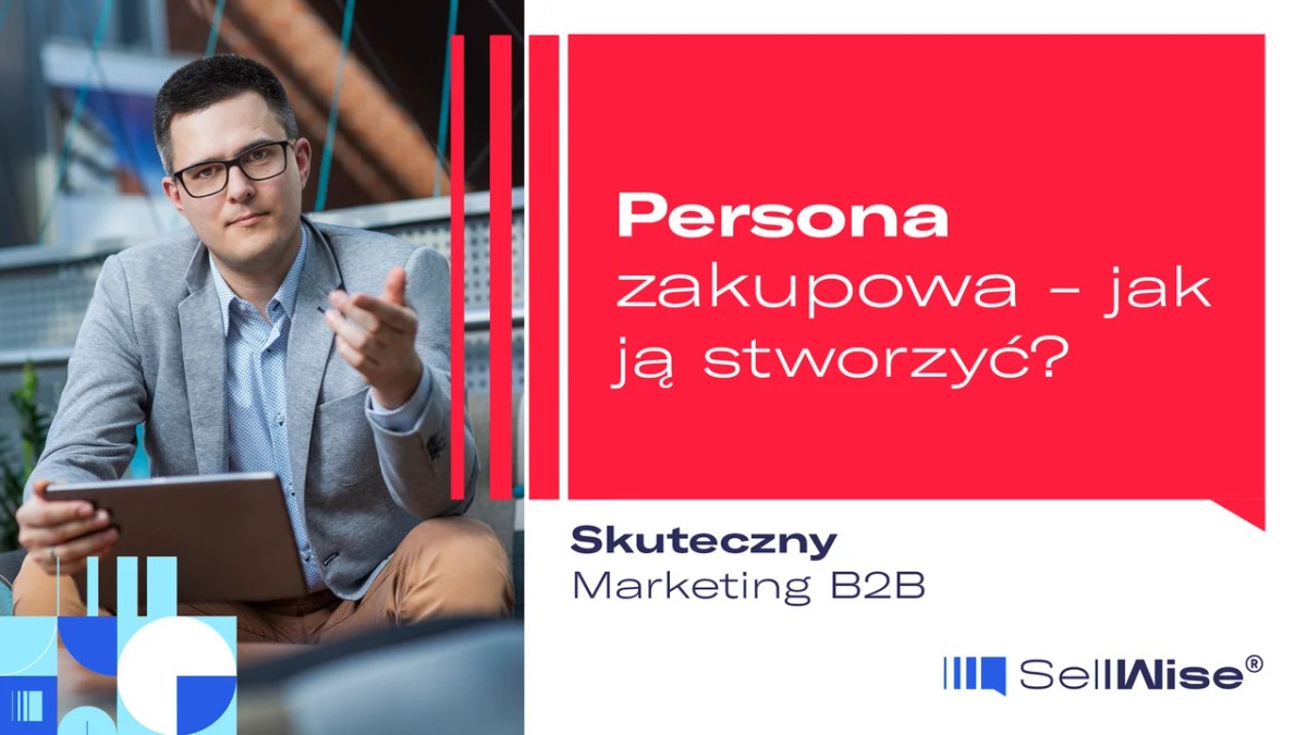 Persona zakupowa – jak ją stworzyć?