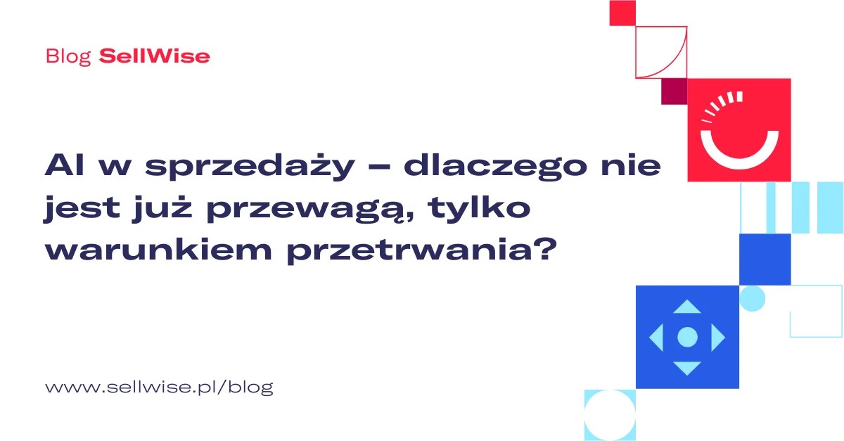 AI w sprzedaży – dlaczego nie jest już przewagą, tylko warunkiem przetrwania?