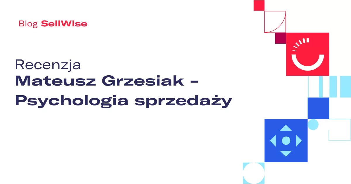 Recenzja: Psychologia Sprzedaży – Mateusz Grzesiak
