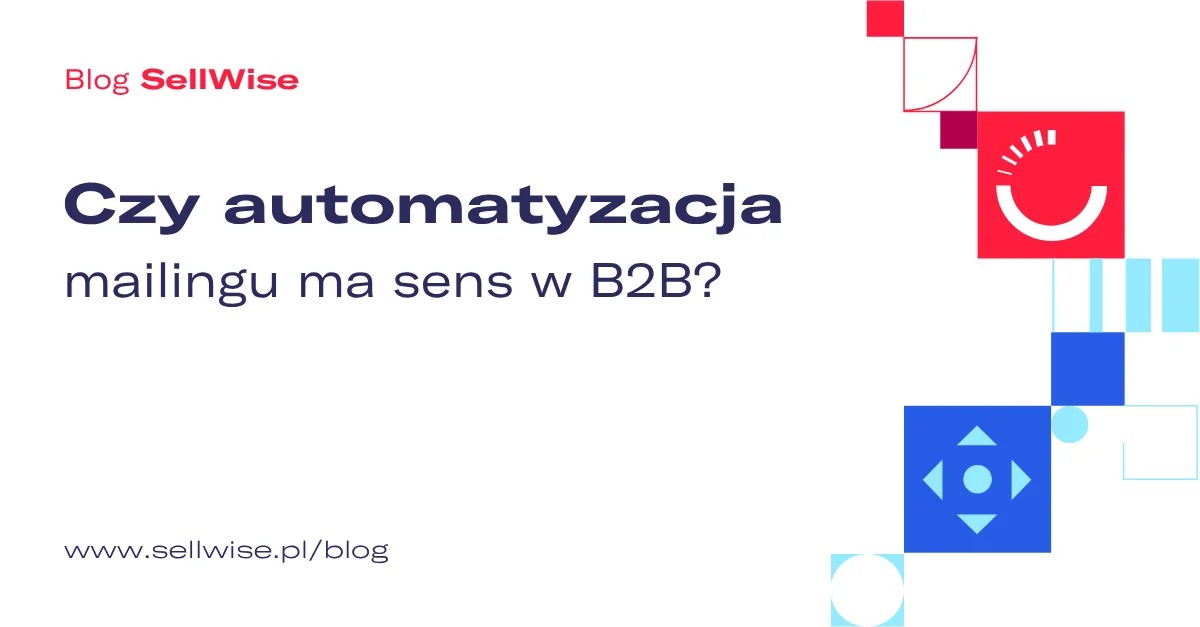 Czy automatyzacja mailingu ma sens w B2B?