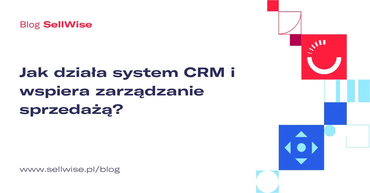 Jak działa system CRM i wspiera zarządzanie sprzedażą?
