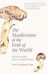 The cover of the book The Mushroom at the End of the World