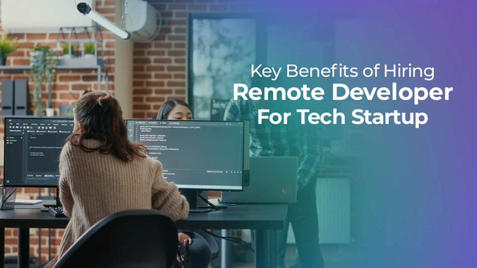 Key Benefits of Hiring Remote Developers for Tech Startups