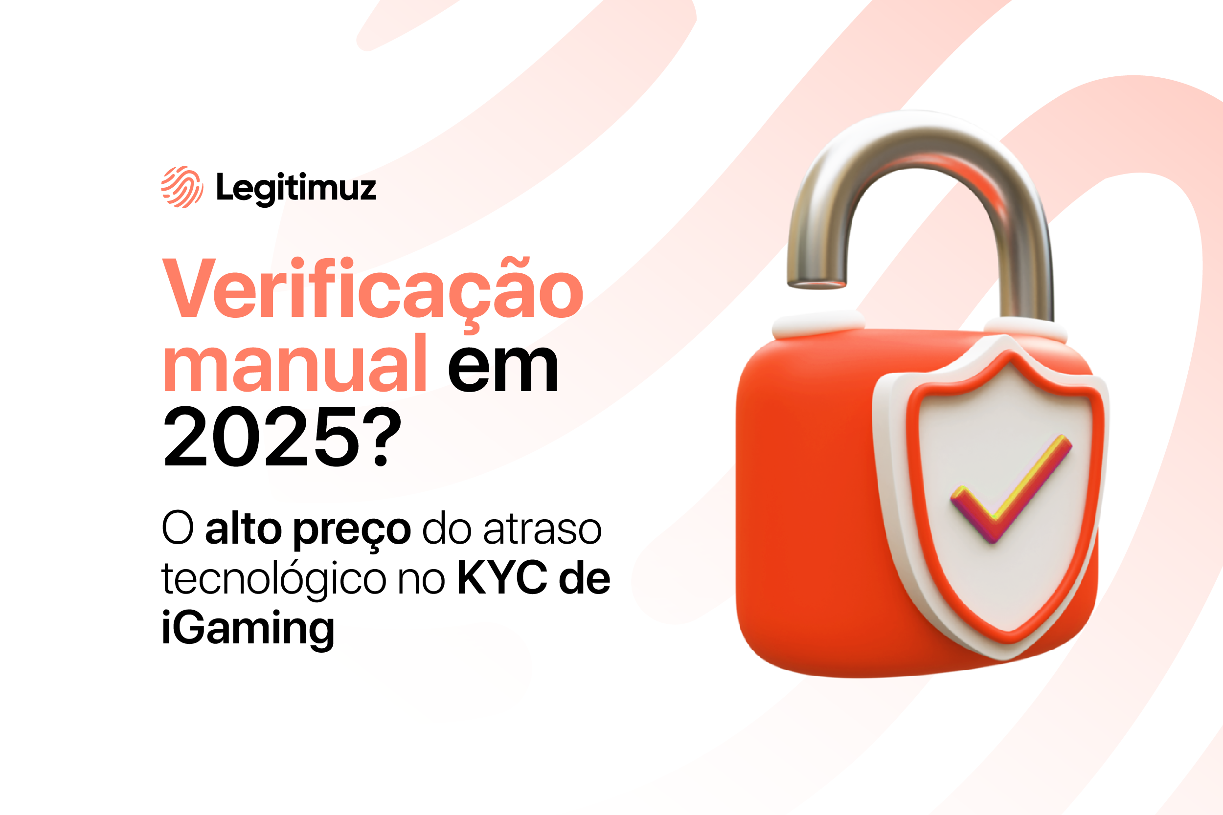 Verificação manual em 2025? o alto preço do atraso tecnológico no KYC de iGaming