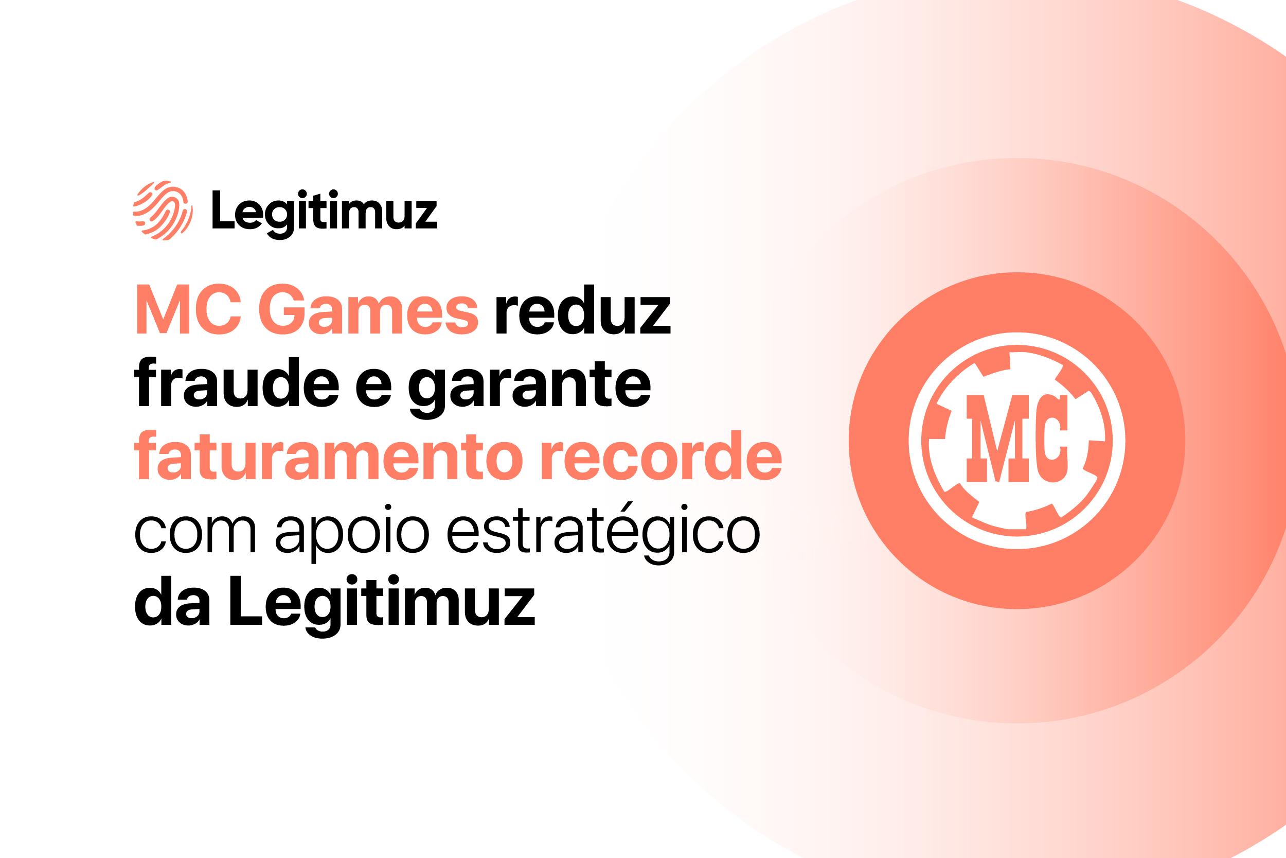 MC Games reduz fraude e garante faturamento recorde com apoio estratégico da Legitimuz