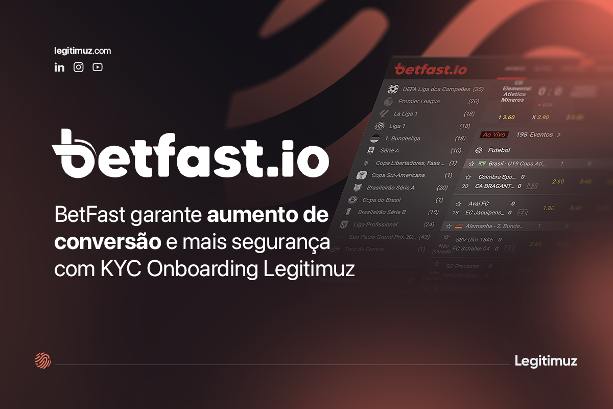 BetFast garante aumento de conversão e mais segurança com KYC Onboarding Legitimuz