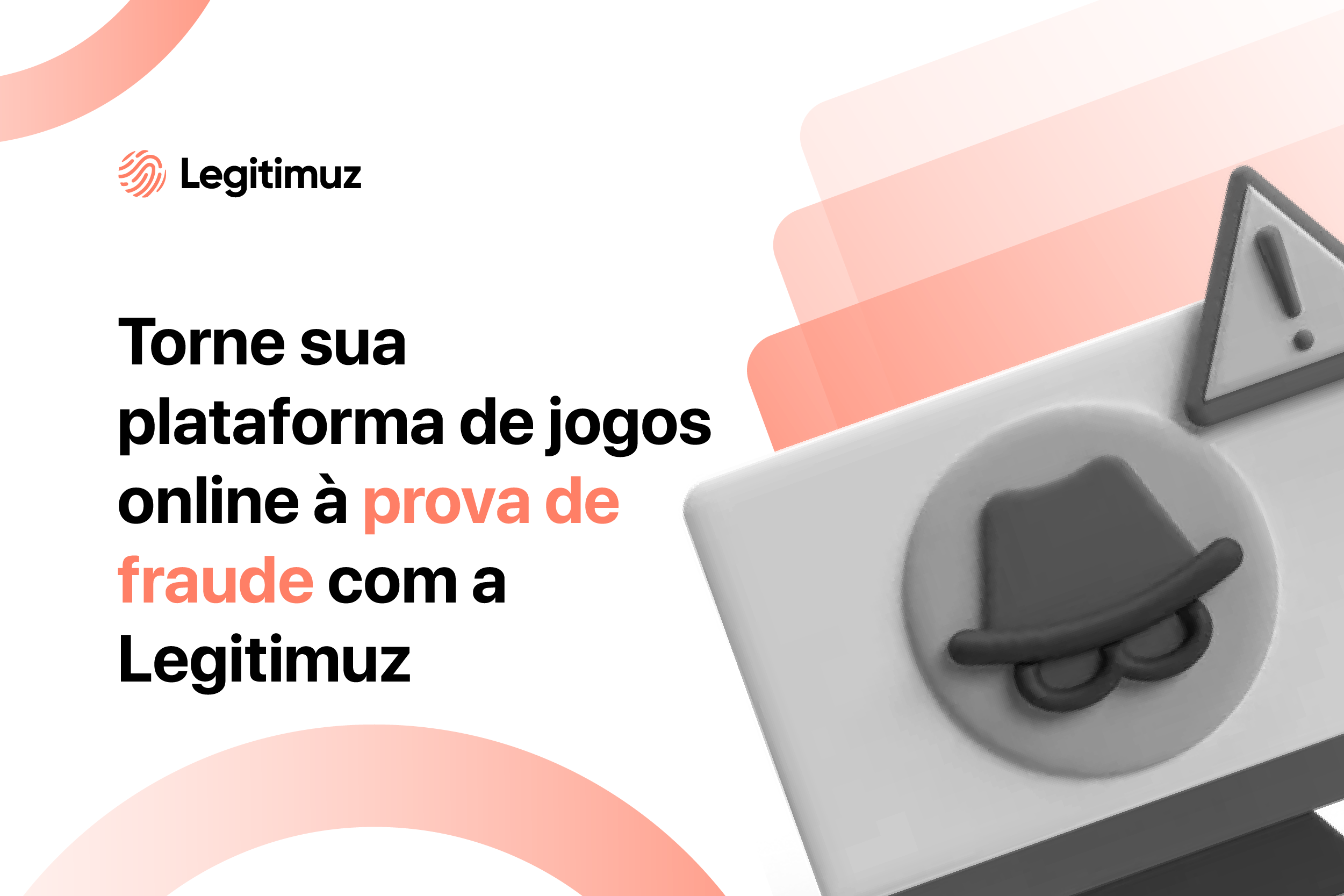 Como a Legitimuz torna sua plataforma de jogos online à prova de fraudes