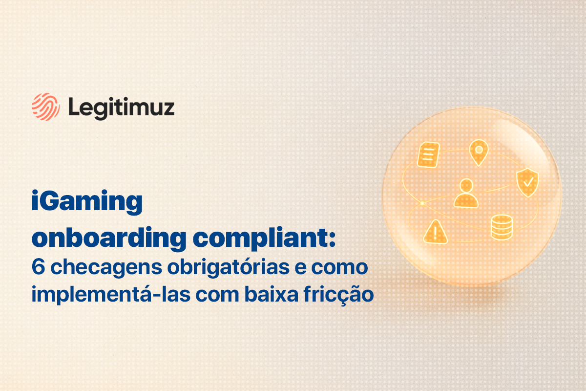 iGaming onboarding compliance: 6 checagens obrigatórias e como implementá-las com baixa fricção
