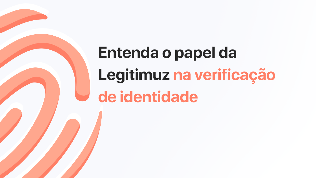 Quais são as estratégias de verificação de identidade da Legitimuz?