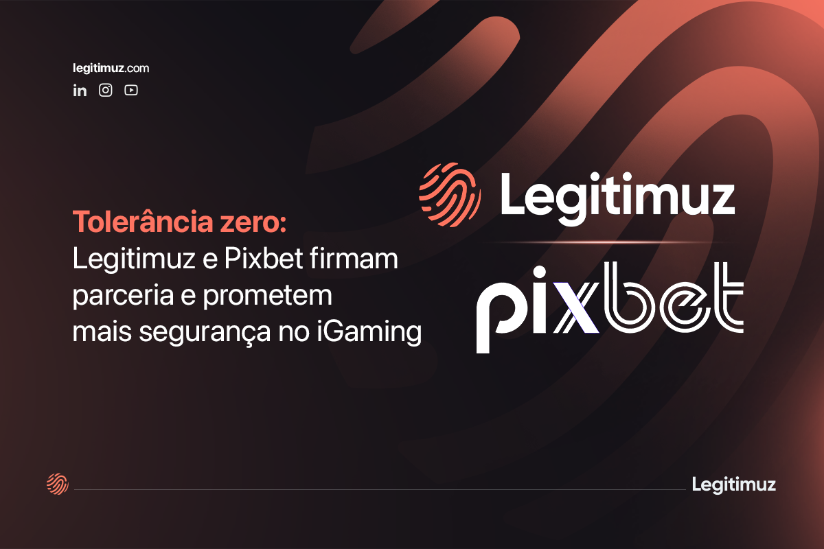 Tolerância zero: Legitimuz e Pixbet firmam parceria e prometem mais segurança no iGaming