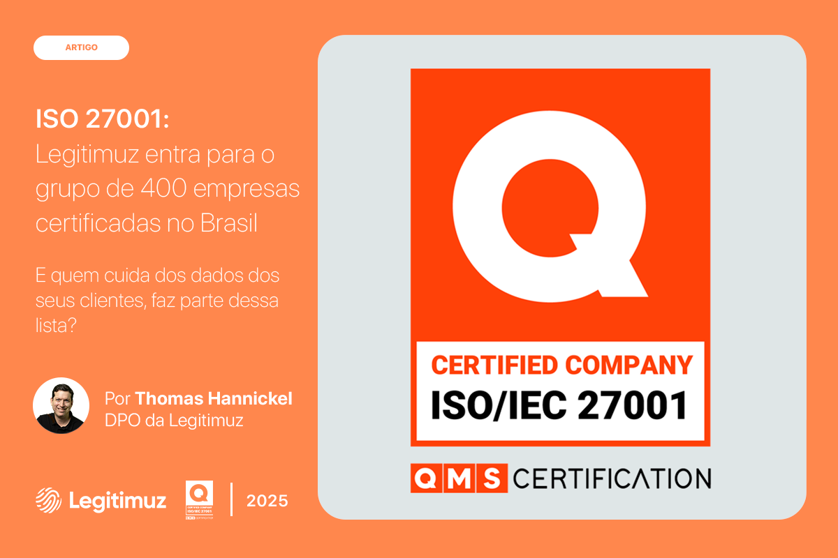 Da conformidade à confiança: como a ISO 27001 é um dos maiores diferenciais da Legitimuz