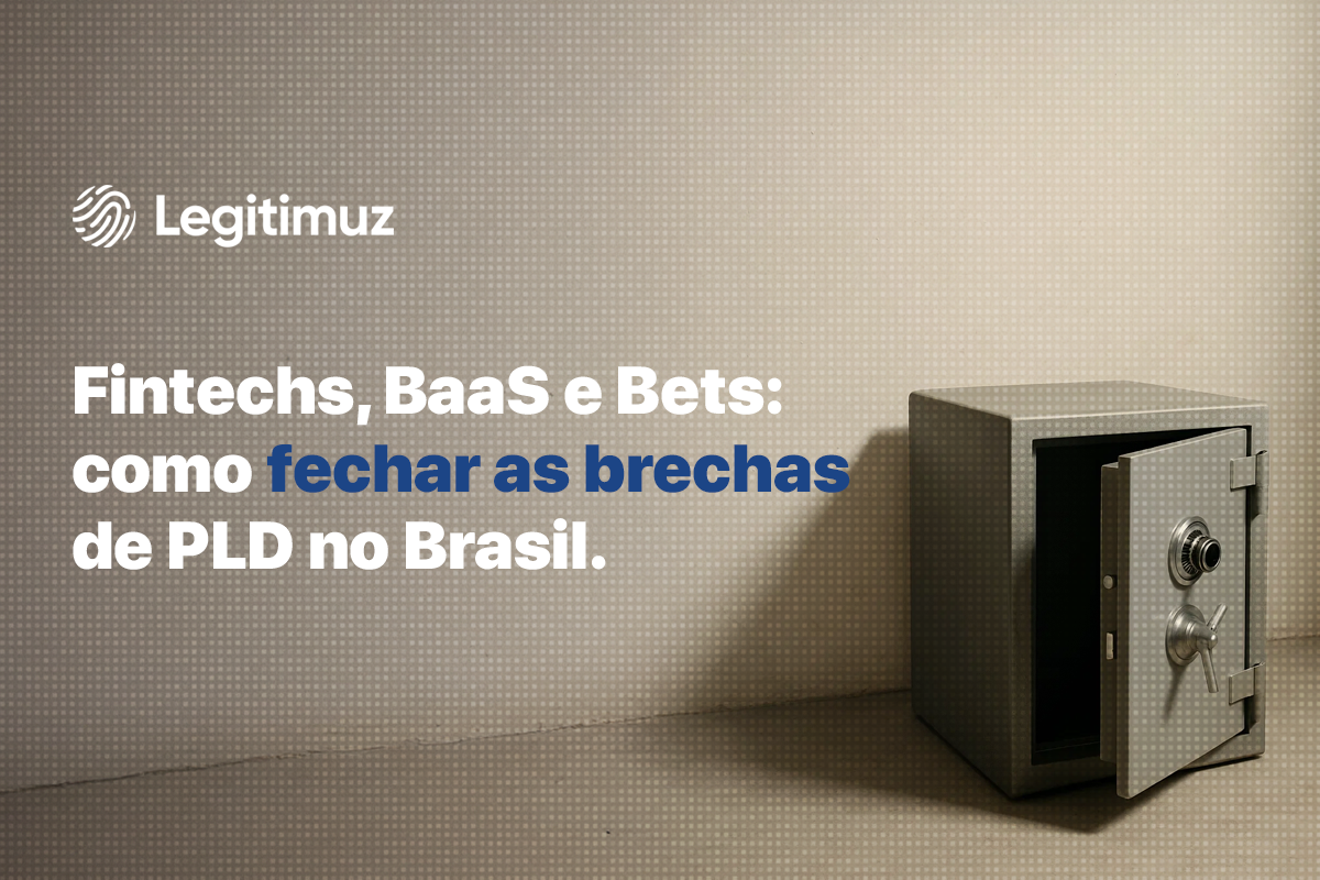 Fintechs, BaaS e Bets: como fechar as brechas de PLD no Brasil