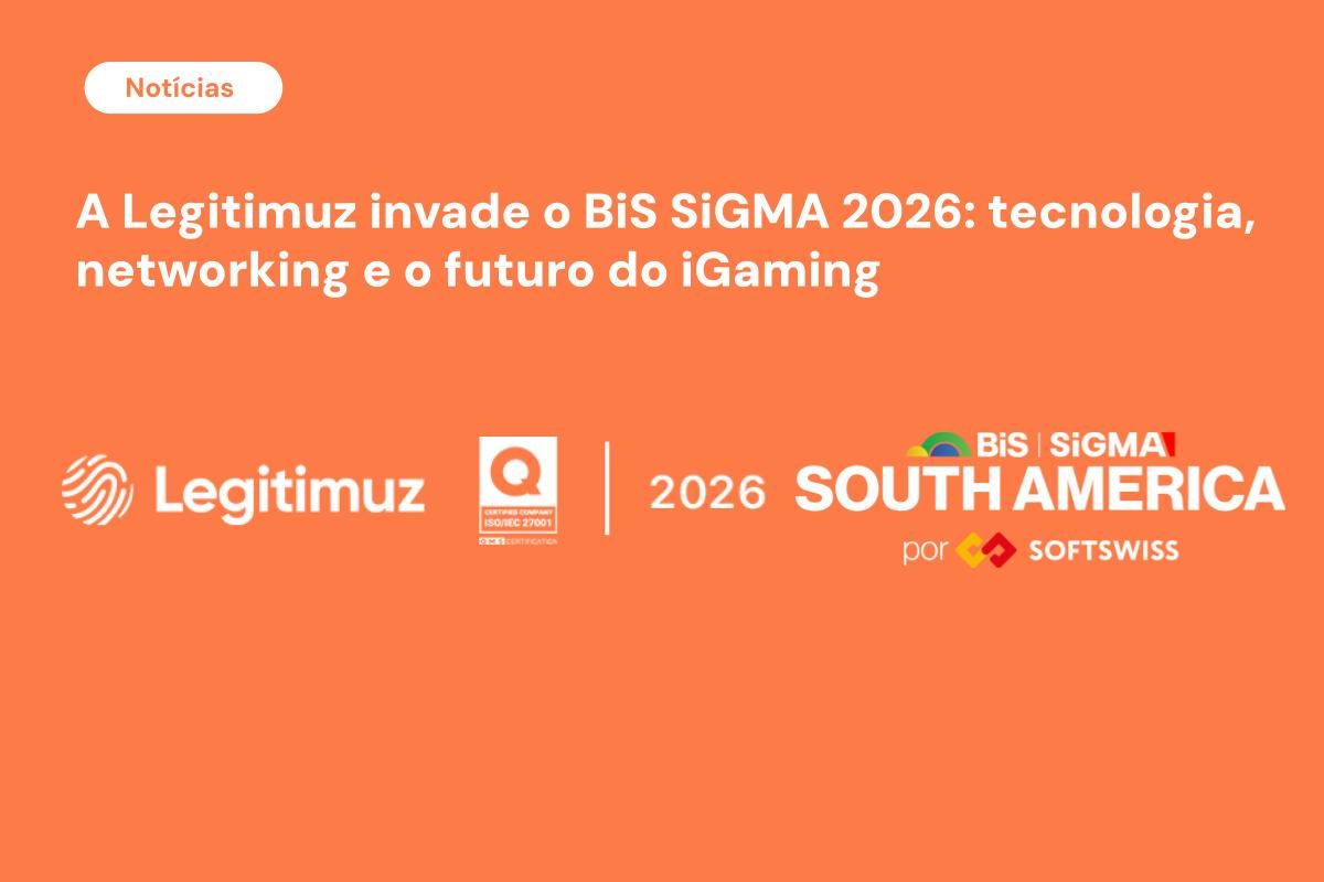 A Legitimuz estará presente no BiS SiGMA 2026, o maior evento de iGaming da América do Sul