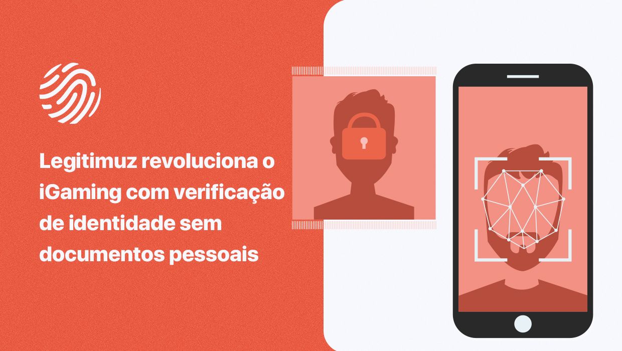 KYC Sem-Doc: Legitimuz revoluciona o iGaming com verificação de identidade sem documentos pessoais