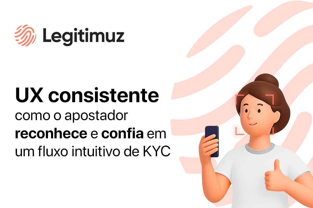 UX consistente: como o apostador reconhece e confia em um fluxo intuitivo de KYC