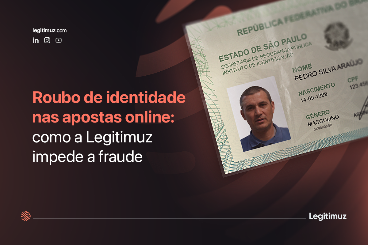 Roubo de identidade nas apostas online: como a Legitimuz impede a fraude