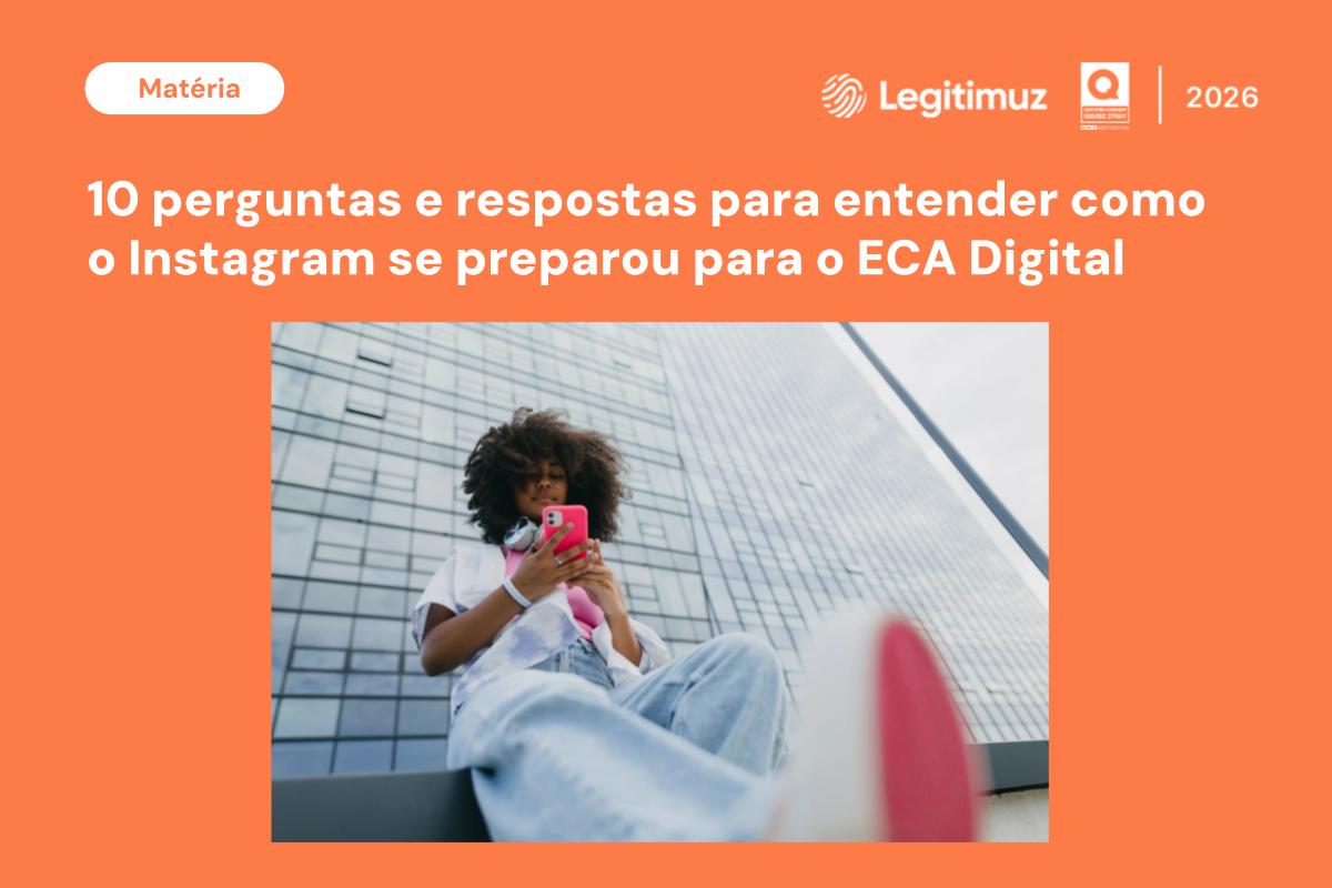 Como o Instagram se preparou para o ECA Digital