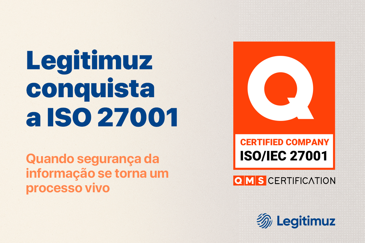 Legitimuz conquista a ISO 27001: quando segurança da informação se torna um processo vivo
