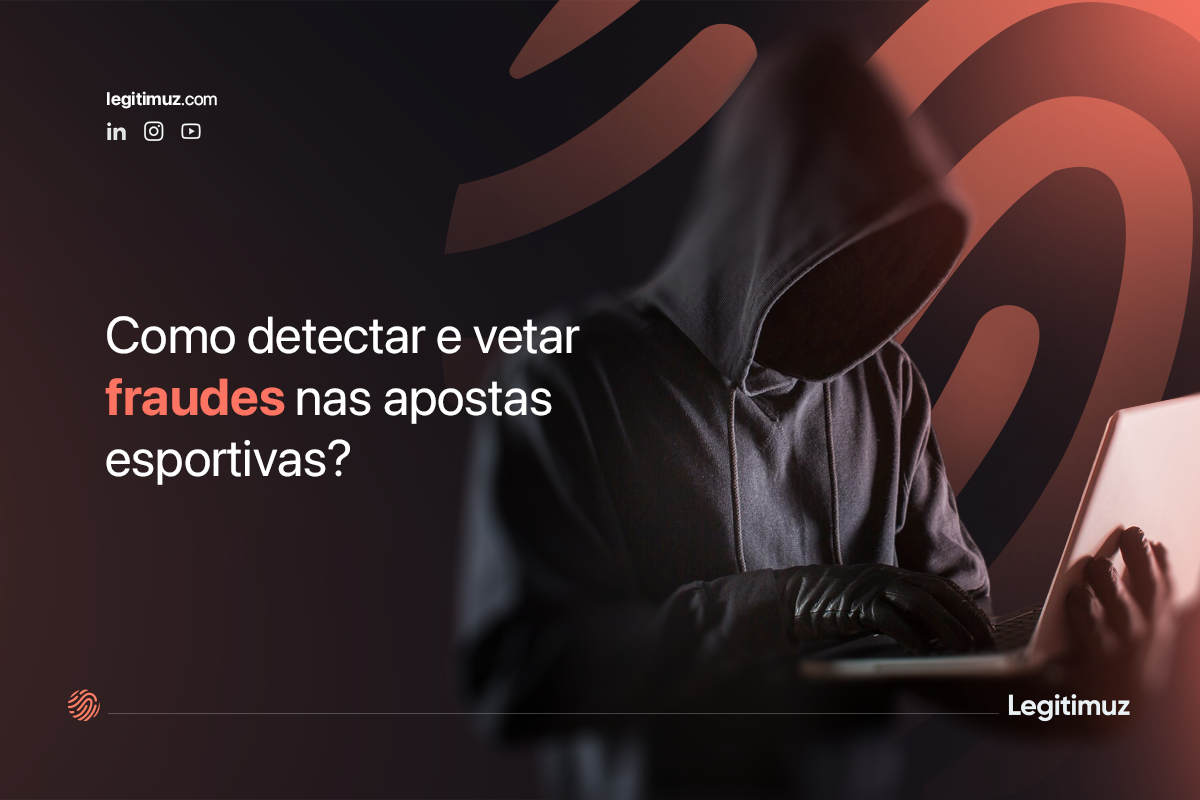 Como detectar e vetar fraudes nas apostas esportivas?