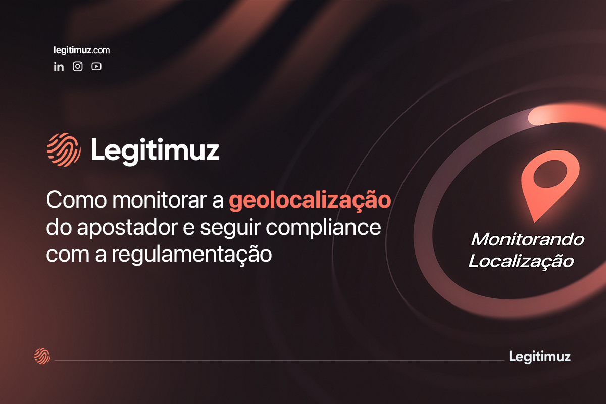 Como monitorar a geolocalização do apostador e seguir compliance com a regulamentação