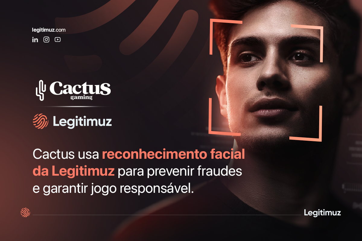 Cactus usa reconhecimento facial da Legitimuz para prevenir fraudes e garantir jogo responsável