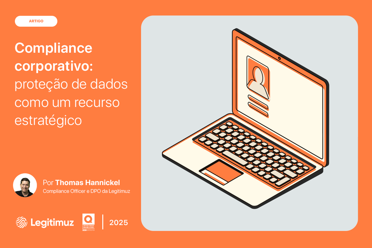 Compliance corporativo: como transformar a proteção de dados em um recurso estratégico