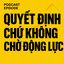 Hong Phuong Talks · Tập 5 — Quyết định chứ không chờ động lực