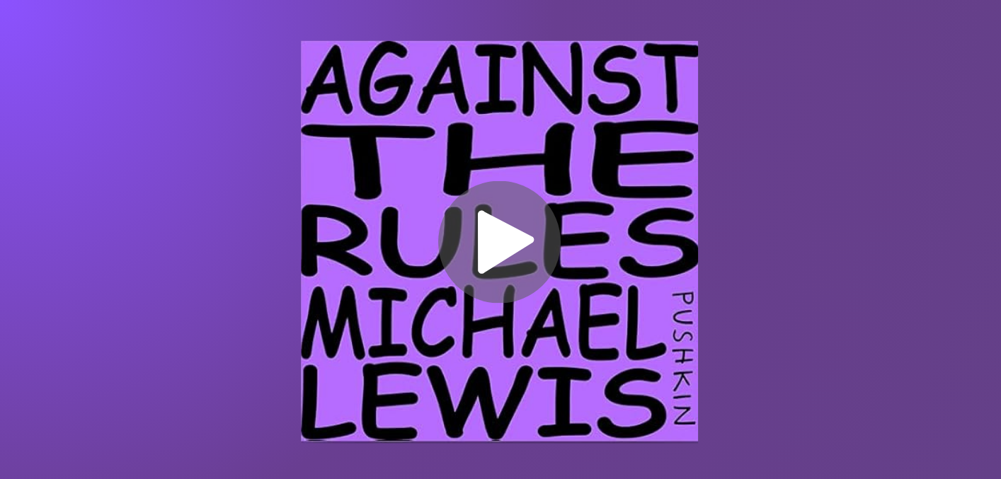 Against the Rules With Michael Lewis Episode 7: Little Big Short