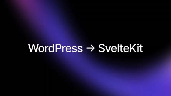 Why I Moved My Site from WordPress to SvelteKit
