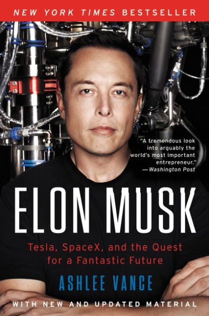 Elon Musk Tesla, SpaceX, and the Quest for a Fantastic Future Cover