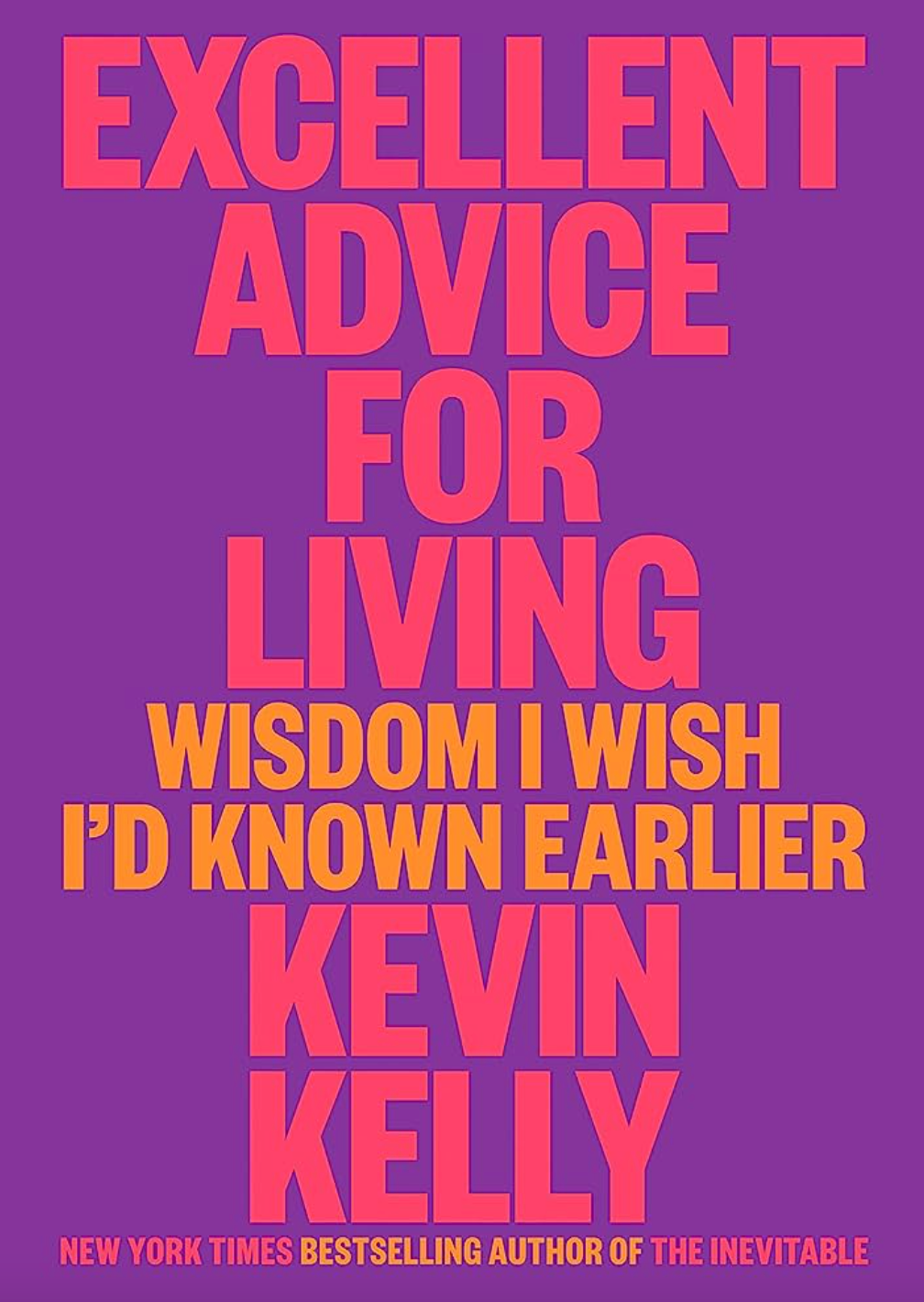 Excellent Advice for Living: Wisdom I Wish I'd Known Earlier Cover