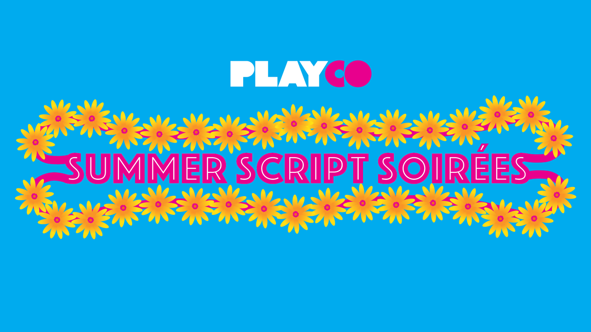 Learn more about Summer Script Soirées 2024