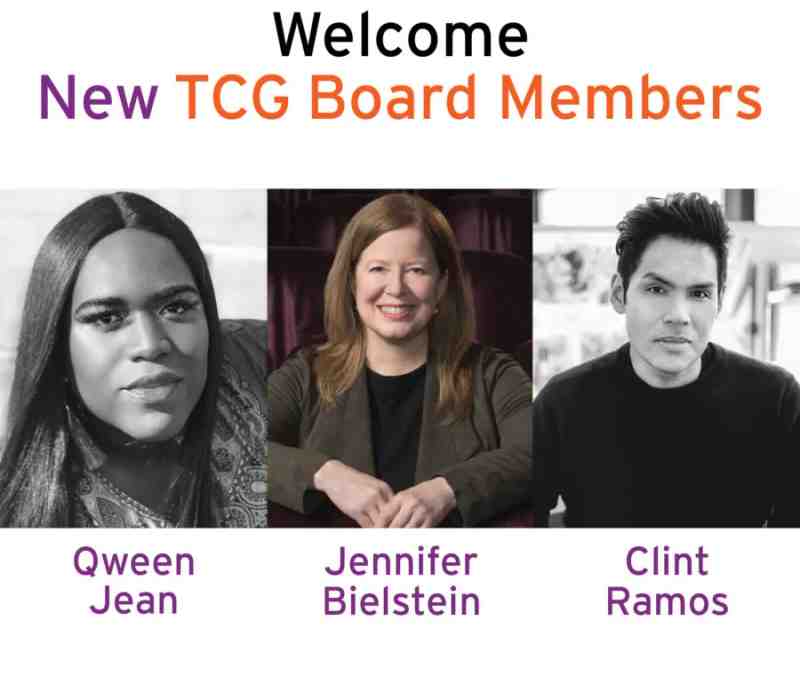 Welcome new TCG Board Members Qween Jean, Jennifer Bielstein, Clint Ramos