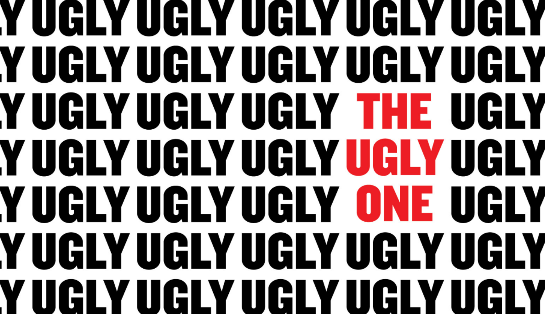 The Ugly One