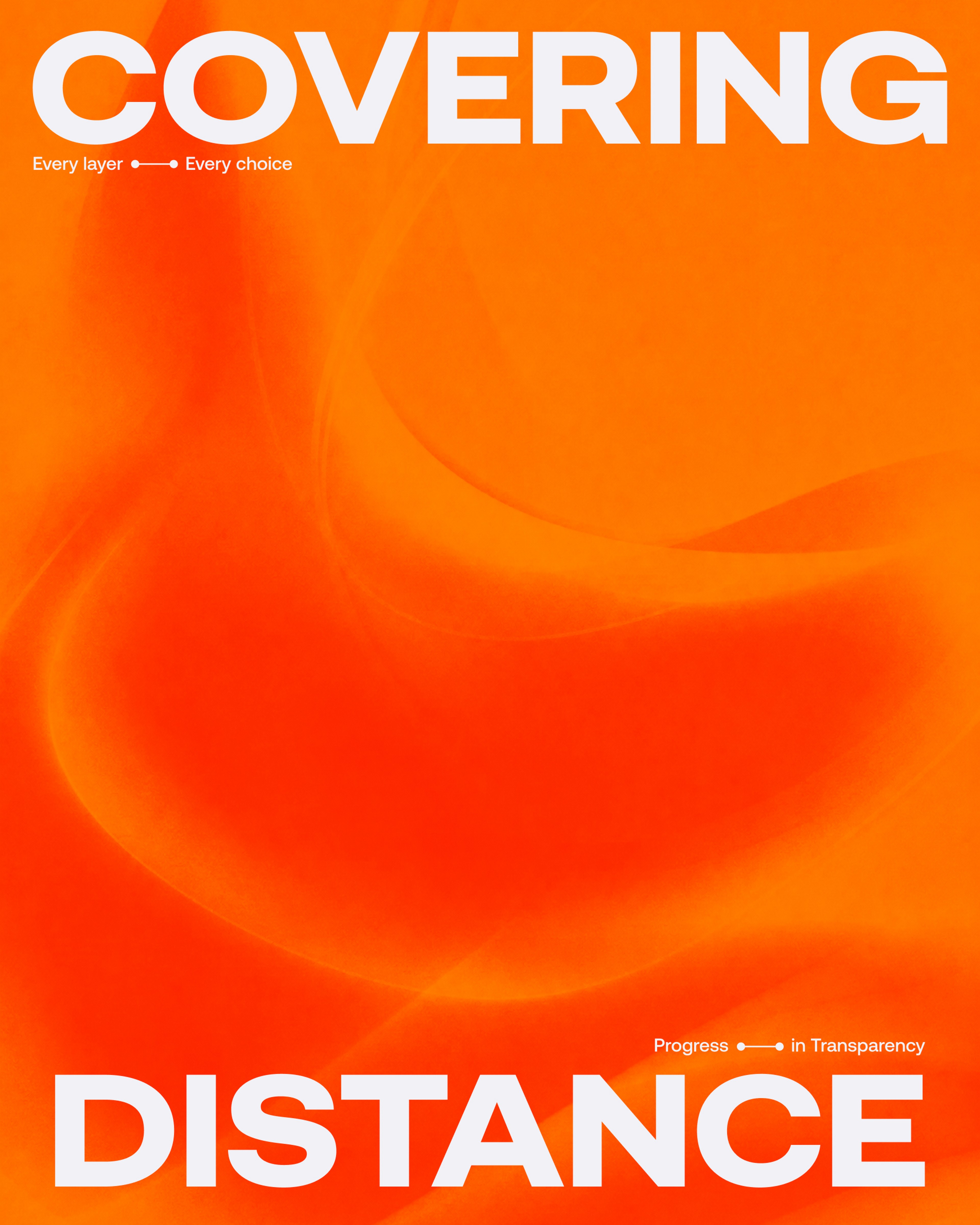 Orange flat visual with the headline Covering Distance in white, the notes Every layer, Every choice and Progress in Transparency, over flowing orange folds.
