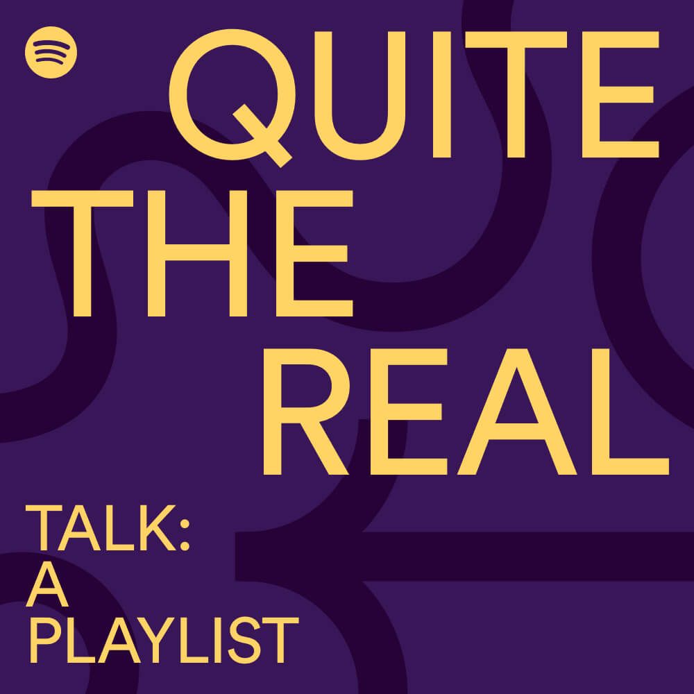 A playlist cover reading "Quite the Real Talk: A Playlist"