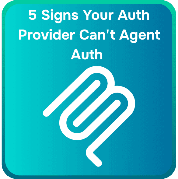 5 Signs Your Auth Provider Can't Handle AI Agents (And What to Do About It)