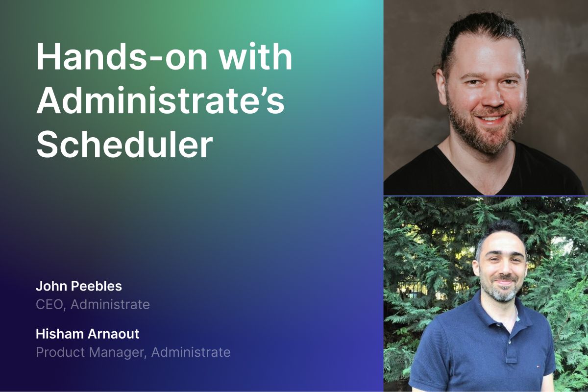 Hands-on with Administrate’s Scheduler