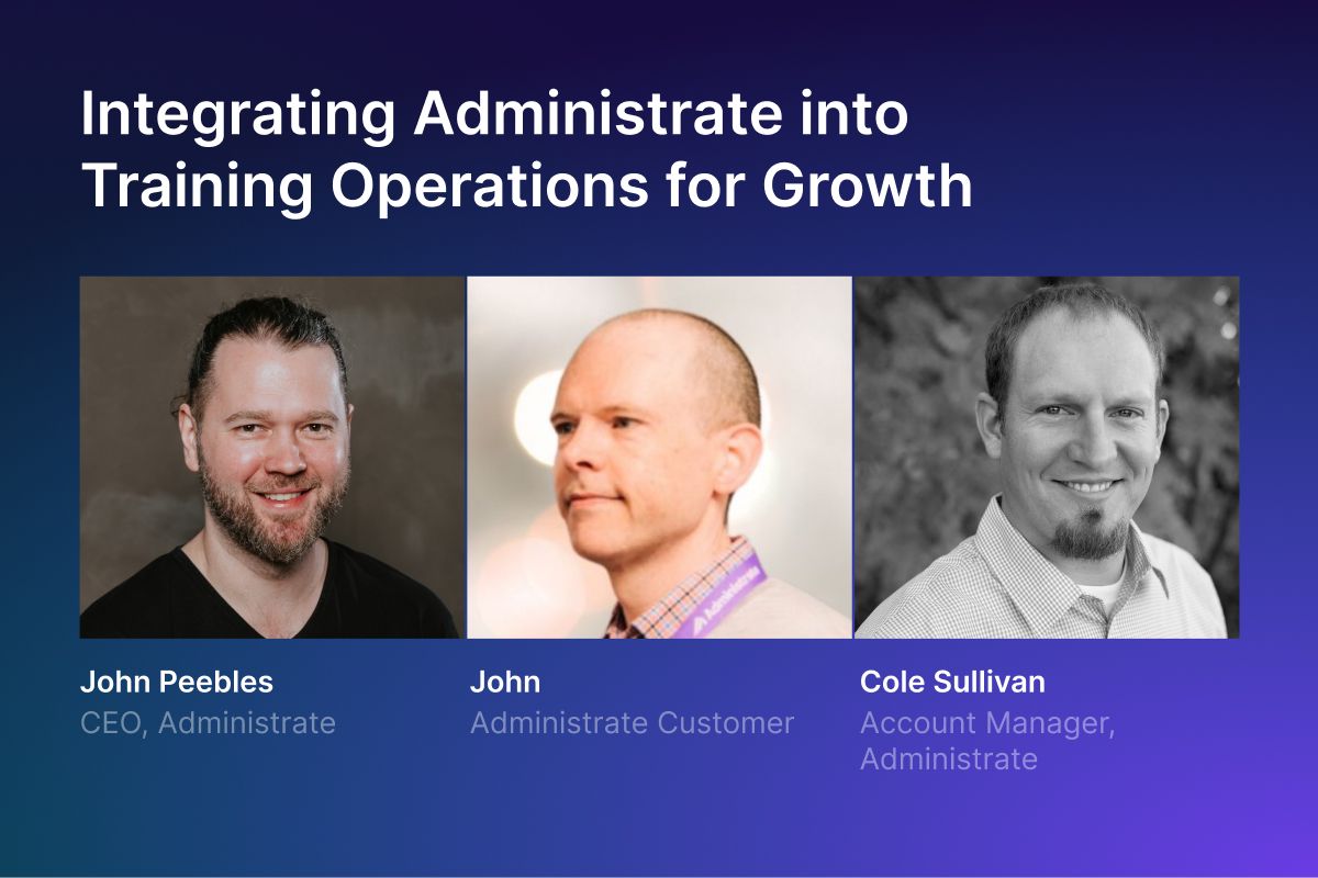 Integrating Administrate into Training Operations for Growth