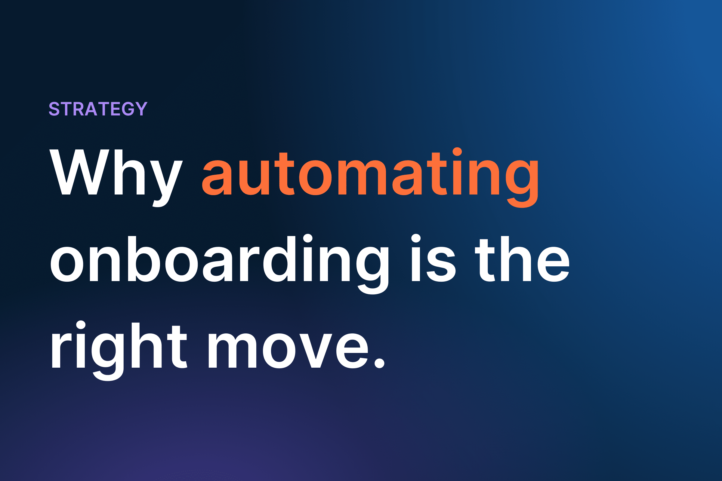 The Benefits of Automating Your Onboarding Process