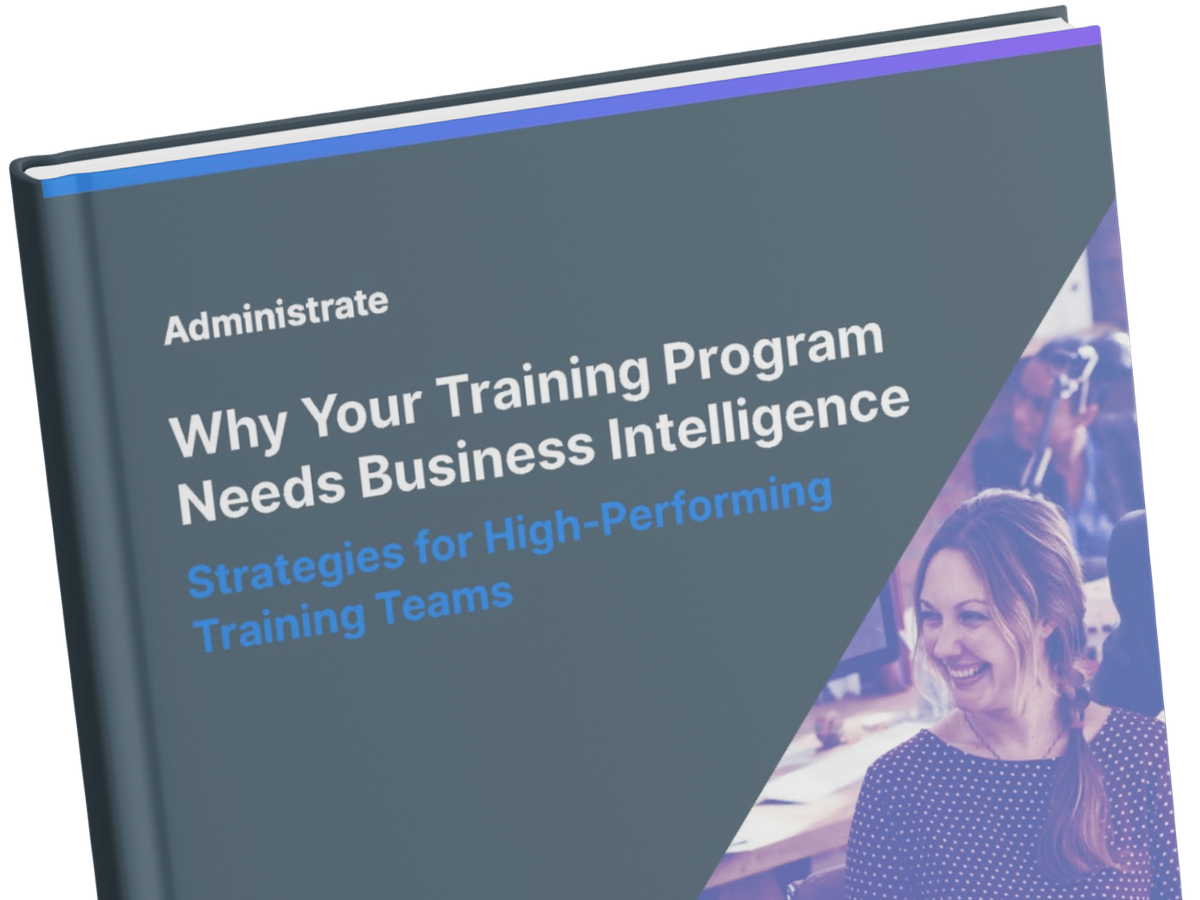 Mockup of the Administrate guide: Why Your Training Program Needs Business Intelligence.