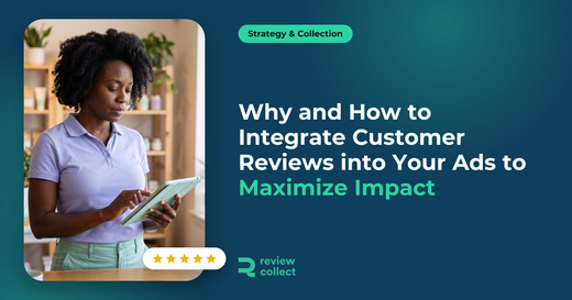 Why and How to Integrate Customer Reviews into Your Ads to Maximize Impact
