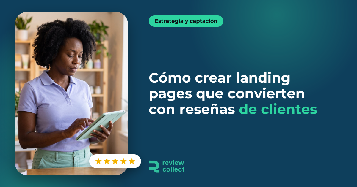 Cómo crear landing pages que convierten con reseñas de clientes