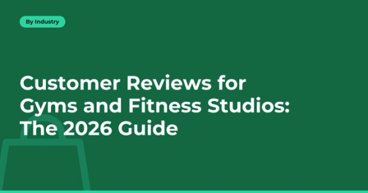 Customer Reviews for Gyms and Fitness Studios: The 2026 Guide