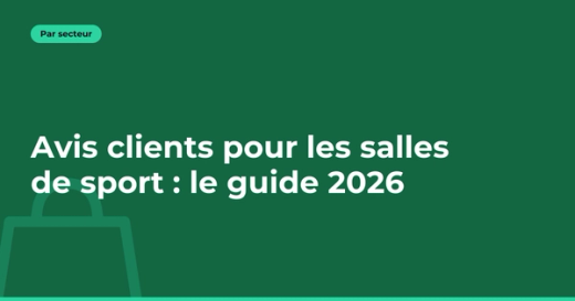 Avis clients pour les salles de sport : le guide 2026
