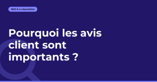 Pourquoi les avis client sont importants ?