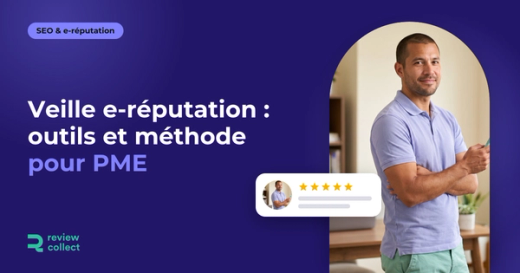 Veille e-réputation : outils et méthode pour PME