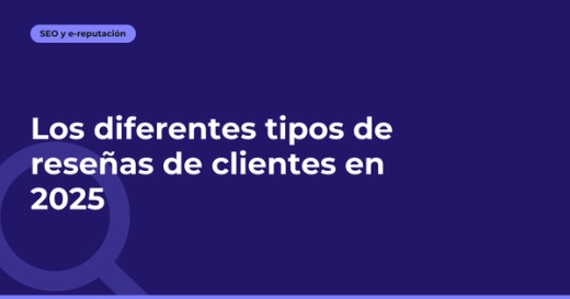 Los diferentes tipos de reseñas de clientes en 2026