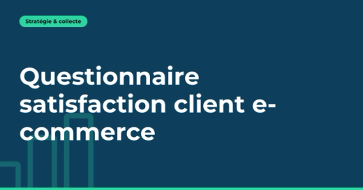 Satisfaction client e-commerce : le questionnaire qui déclenche des actions