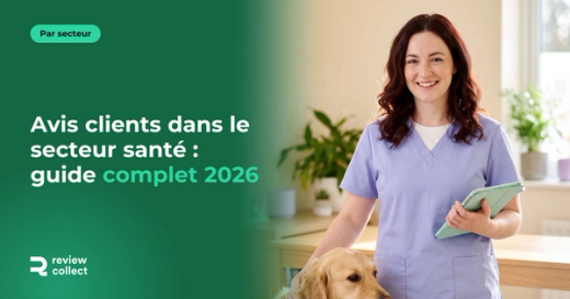 Avis clients dans le secteur santé : guide complet 2026
